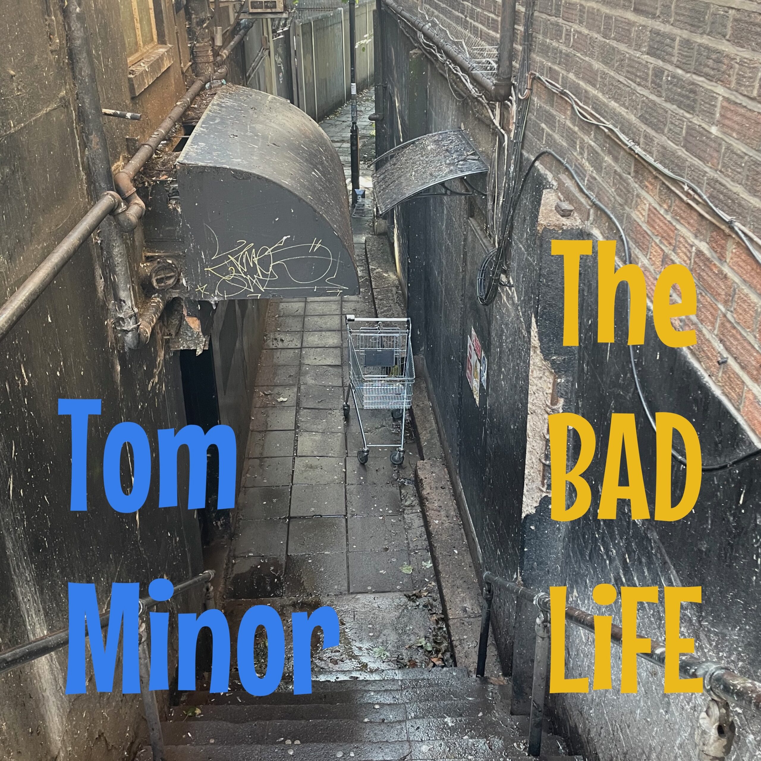 TOM MINOR – The Bad Life