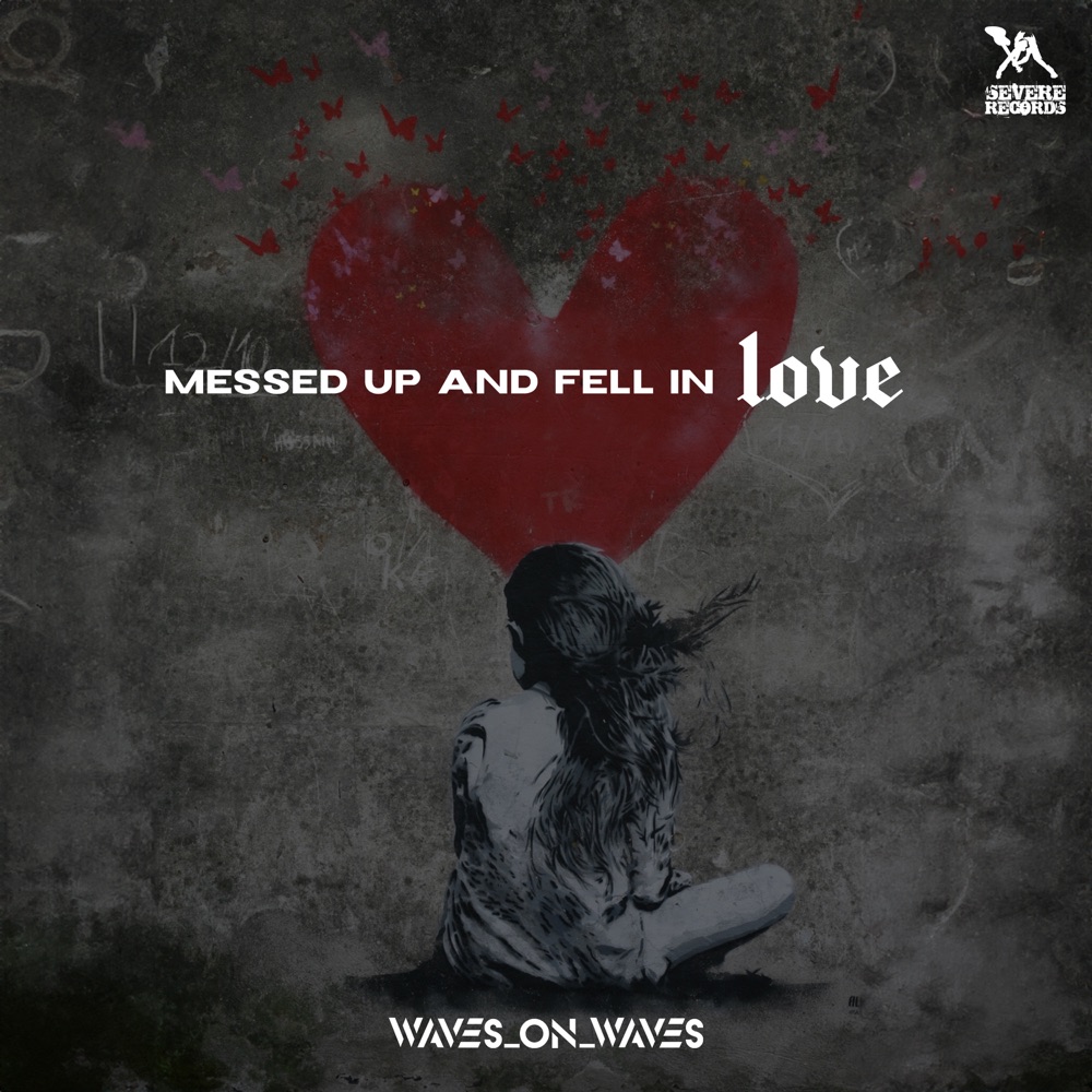 Waves_On_Waves – Messed up and Fell in Love