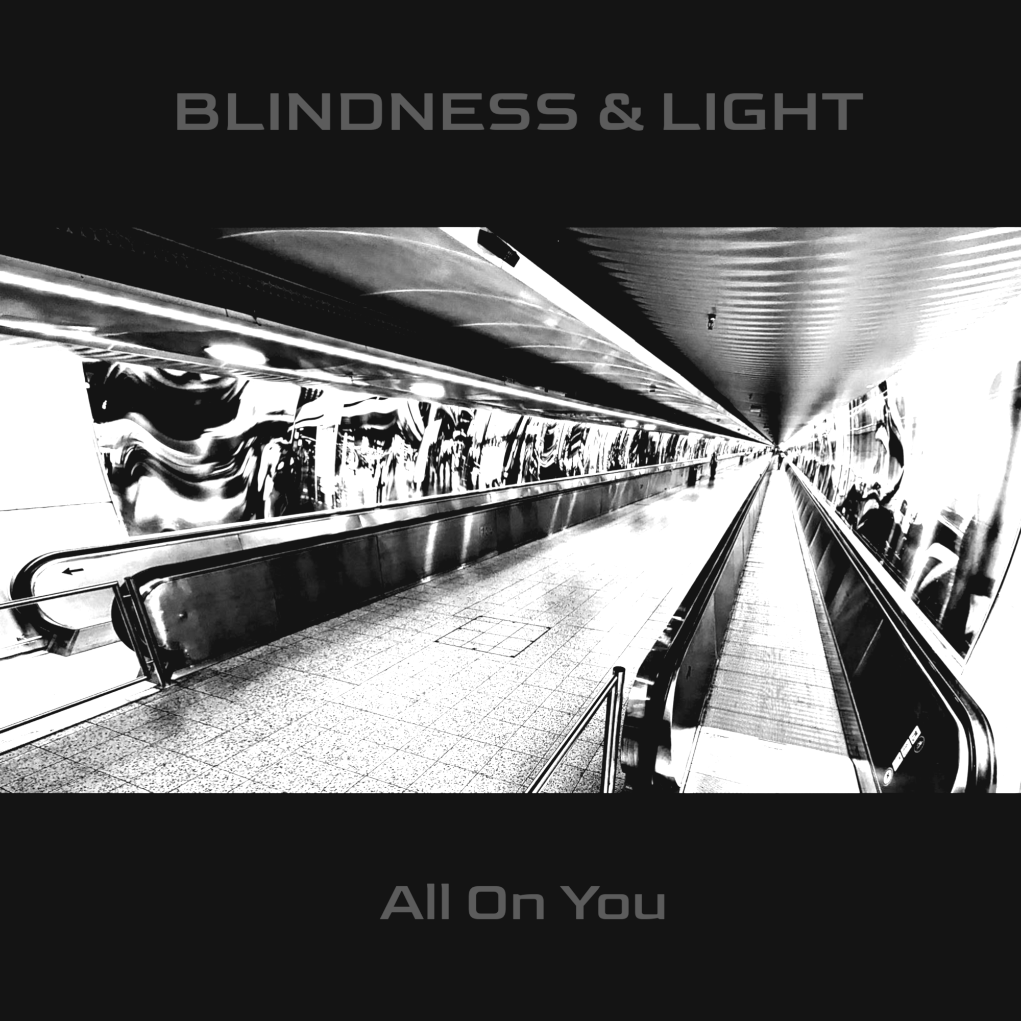 Blindness & Light – All On You