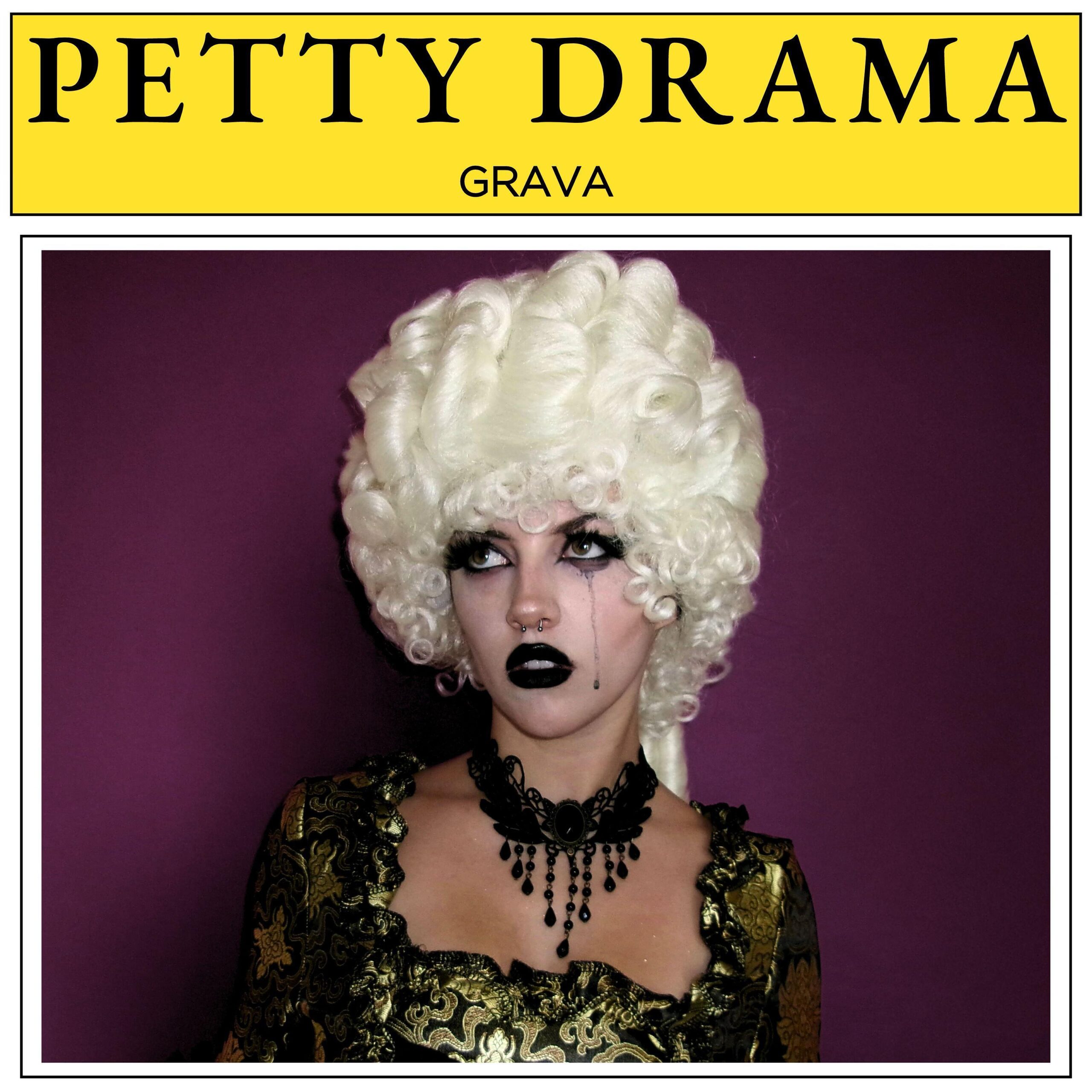 GRAVA – Petty Drama