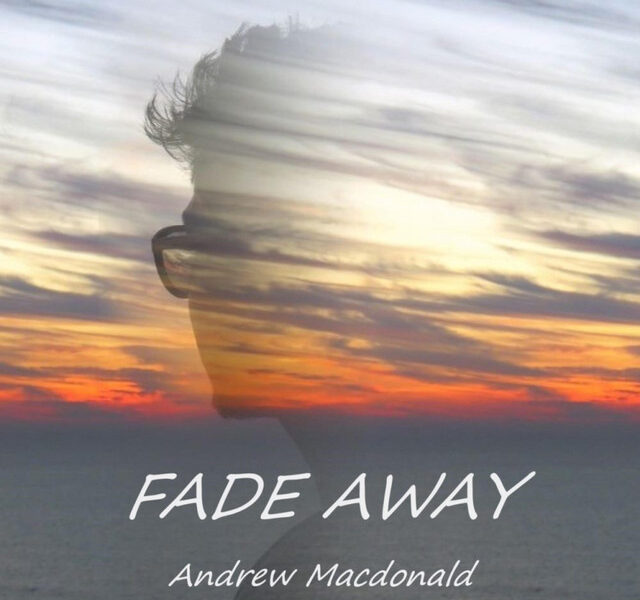 Andrew Macdonald – Fade Away