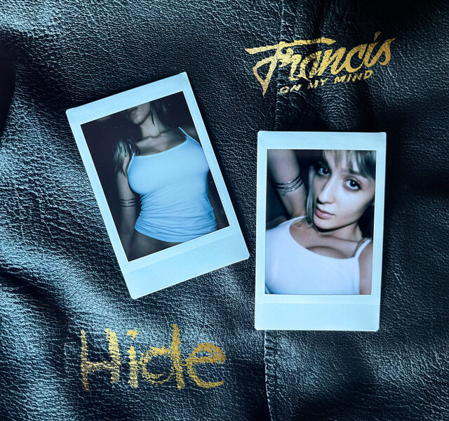 Francis On My Mind – Hide