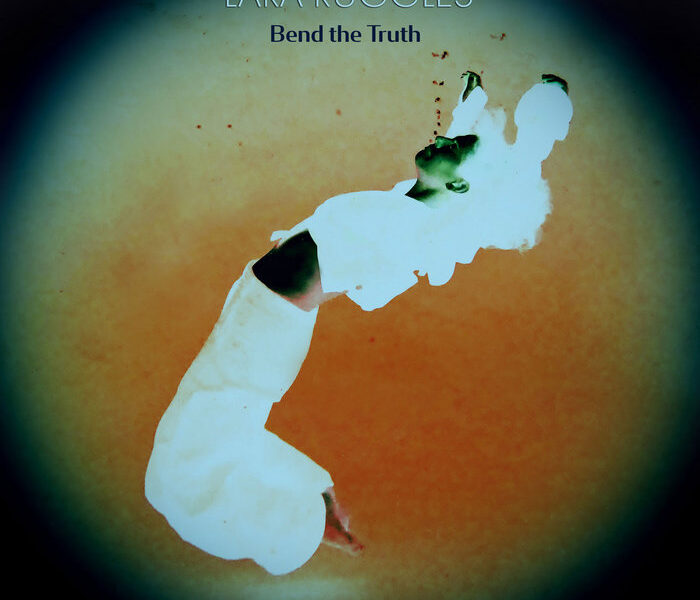 Lara Ruggles – Bend the Truth