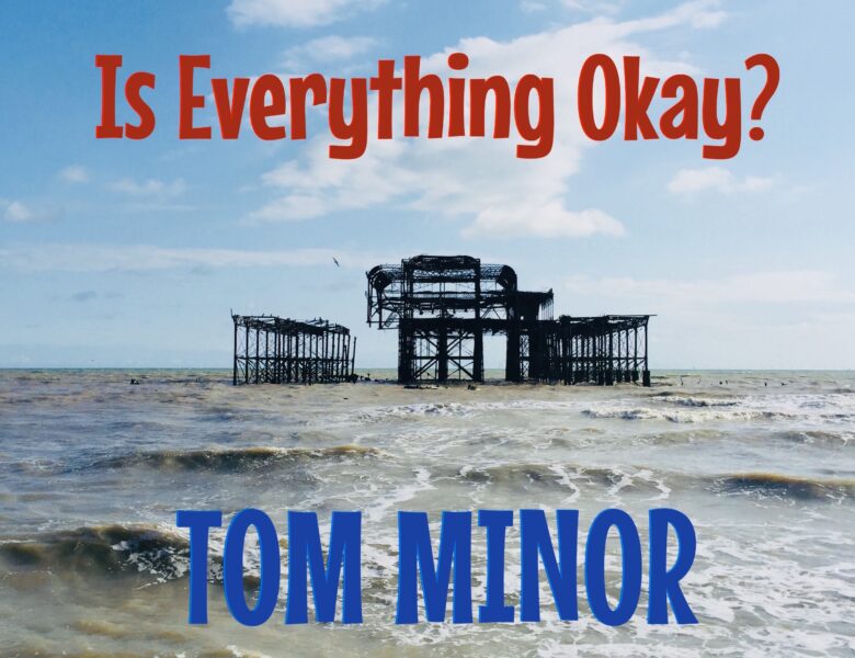 Tom Minor – Is Everything Okay?