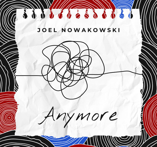 Joel Nowakowski – Anymore