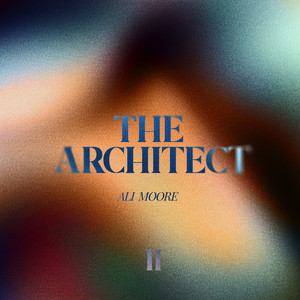 Ali Moore – The Architect