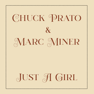 Marc Miner x Chuck Prato – Just A Girl