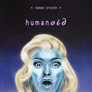 Naked Brunch – Humanoid