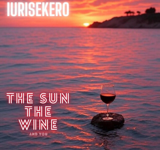 IurisEkero – The Sun , The Wine and You