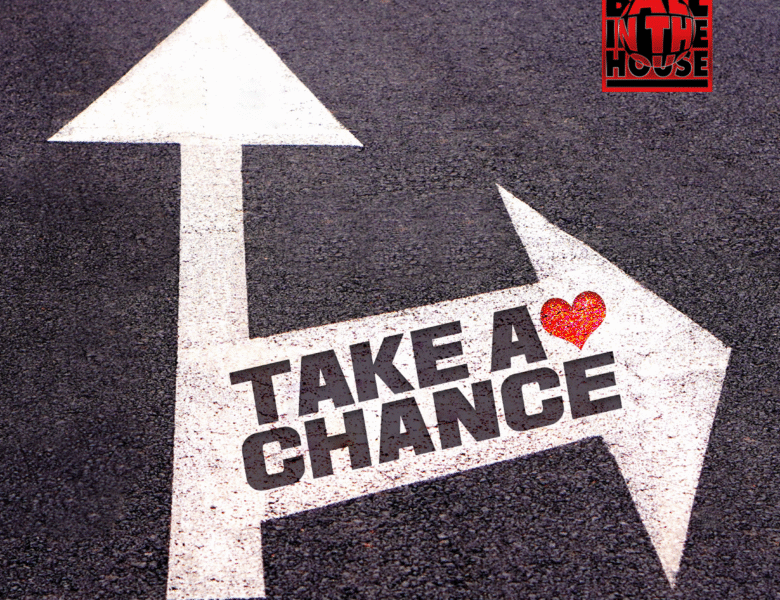Ball in the House – Take A Chance