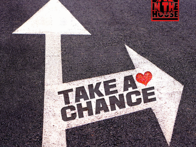 Ball in the House – Take A Chance